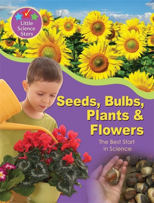 Little Science Stars: Seeds, Bulbs, Plants & Flowers