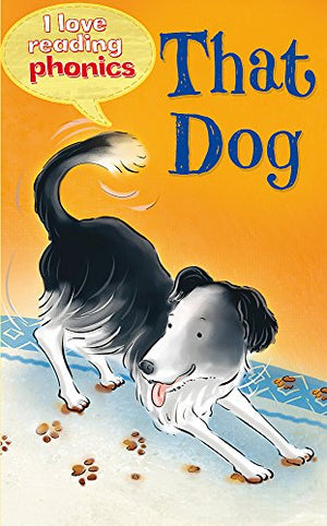 I Love Reading Phonics Level 2: That Dog