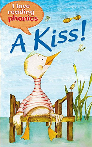 I Love Reading Phonics Level 1: A Kiss!