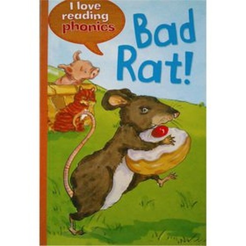 I Love Reading Phonics Level 1: Bad Rat!