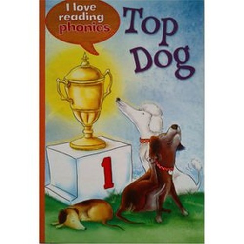 I Love Reading Phonics Level 1: Top Dog