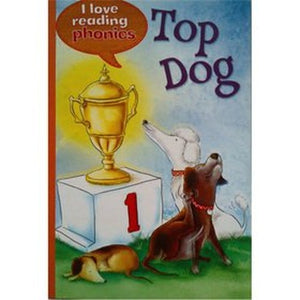 I Love Reading Phonics Level 1: Top Dog