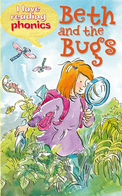 I Love Reading Phonics Level 2: Beth and the Bugs