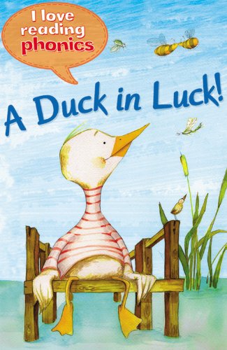 I Love Reading Phonics Level 1: A Duck in Luck!