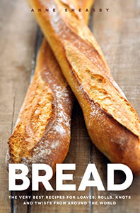 Bread: Over 60 breads, rolls and cakes plus delicious recipes using them 