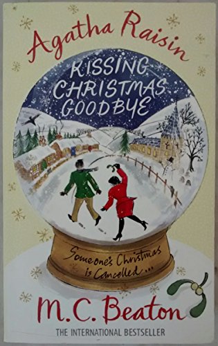 Agatha Raisin and Kissing Christmas Goodbye