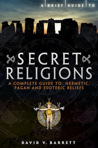 A Brief Guide to Secret Religions 