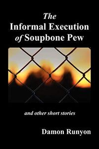 The Informal Execution of Soupbone Pew 