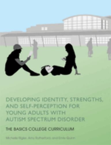 Developing Identity, Strengths, and Self-Perception for Young Adults with Autism Spectrum Disorder