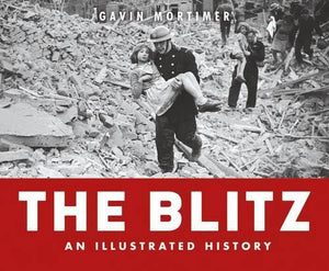 The Blitz - an Illustrated History 