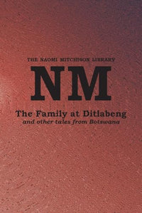 The Family at Ditlabeng and other tales from Botswana 