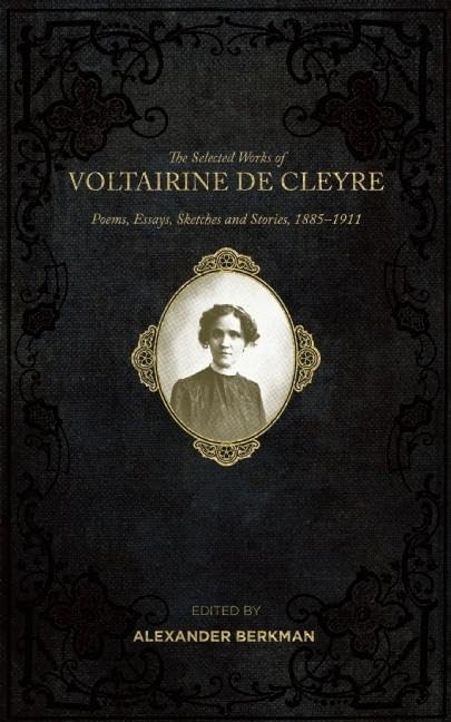 The Selected Works of Voltairine De Cleyre