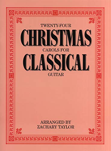 Twenty-Four Christmas Carols For Classical Guitar