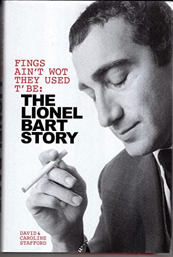 Fings Ain't Wot They Used T'Be: The Life of Lionel Bart