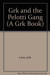 Grk and the Pelotti Gang 
