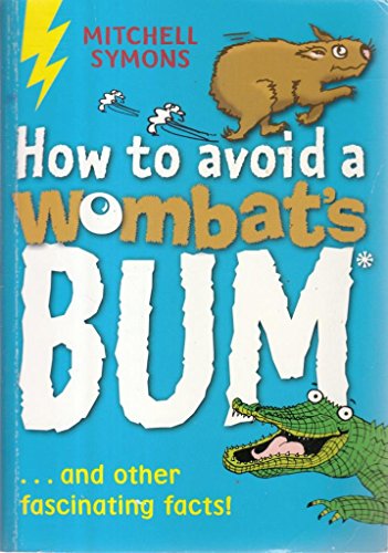 How to Avoid a Wombats Bum