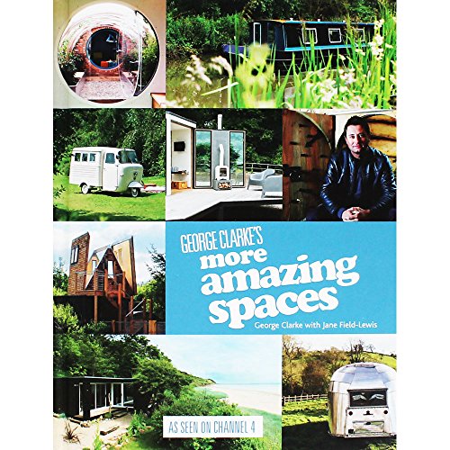George Clarke's More Amazing Spaces