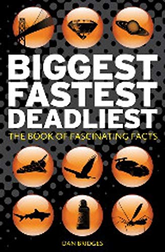 Biggest, Fastest, Deadliest