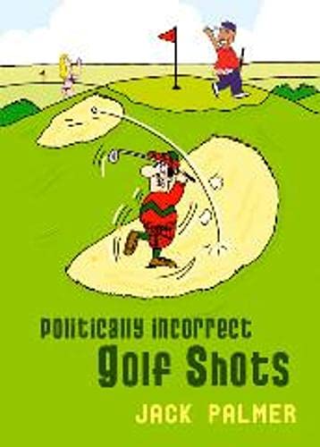 Politically Incorrect Golf Shots