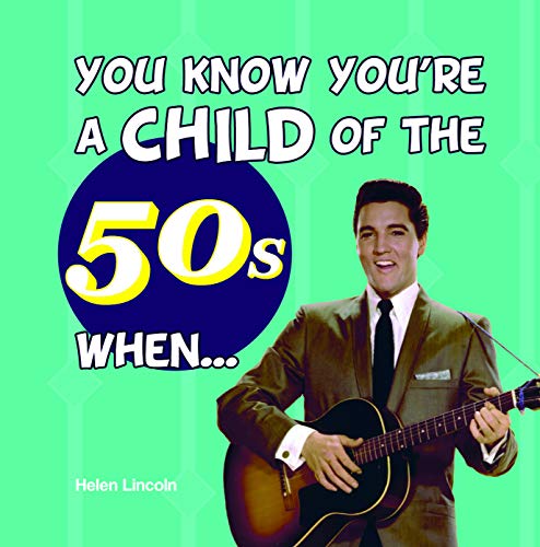 You Know You're a Child of the 50s When...