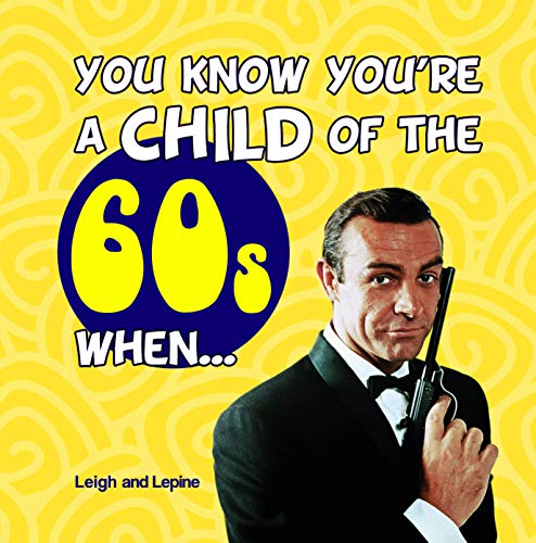 You Know You're a Child of the 60s When...