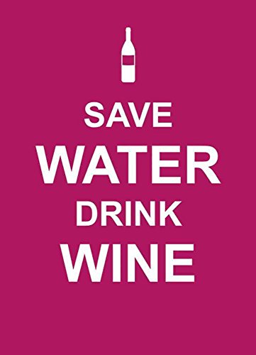 Save Water, Drink Wine