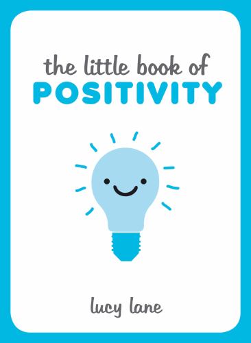 The Little Book of Positivity