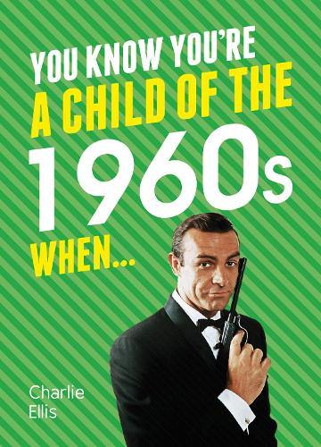 You Know You're a Child of the 1960s When...