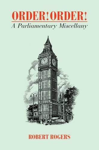 Order Order! A Parliamentary Miscellany
