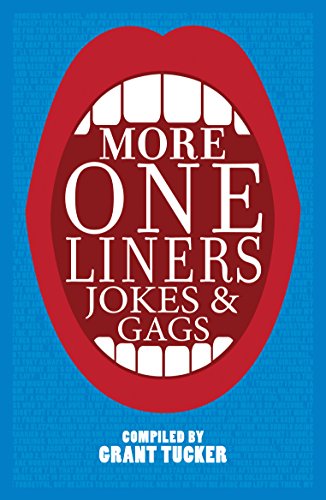 More One Liners, Jokes & Gags