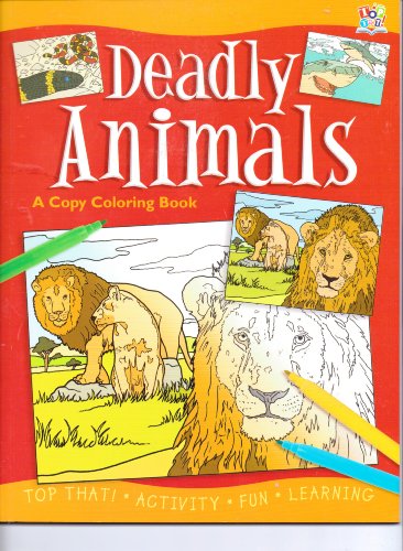 Deadly Animals, a Copy Coloring Book