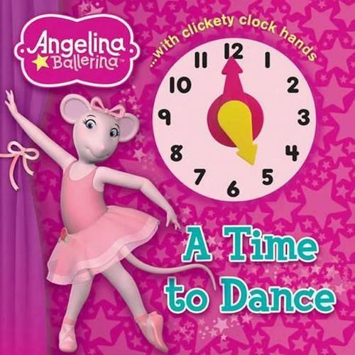 Angelina Ballerina A Time to Dance