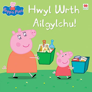 Peppa Pinc: Hwyl wrth Ailgylchu 