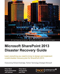 Microsoft SharePoint 2013 Disaster Recovery Guide 