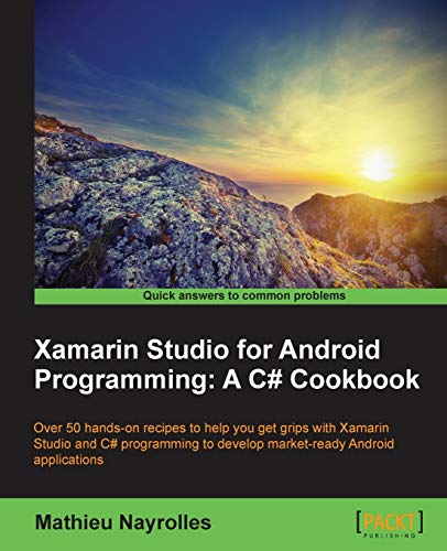 Xamarin Studio for Android Programming: A C# Cookbook