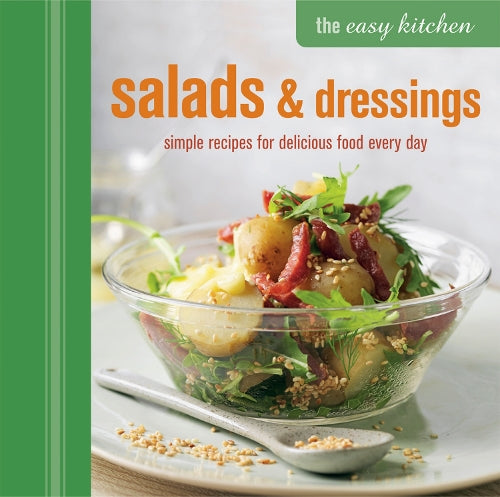 The Easy Kitchen: Salads and Dressings