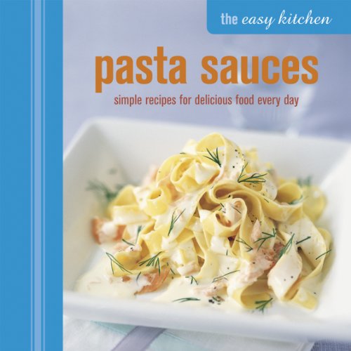 The Easy Kitchen: Pasta Sauces