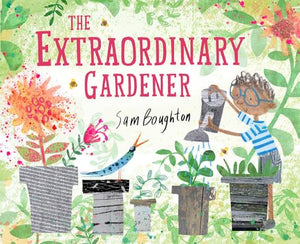 The Extraordinary Gardener 