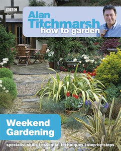 Alan Titchmarsh How to Garden: Weekend Gardening 
