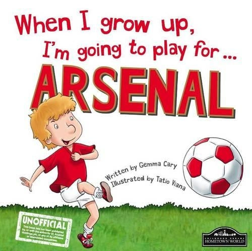 When I Grow Up, I'm Going to Play for ... Arsenal