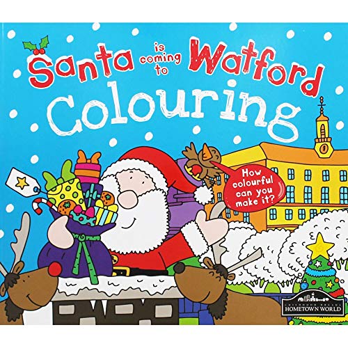Santa is Coming to Watford Colouring Book