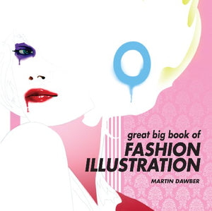 Great Big Book of Fashion Illustration 