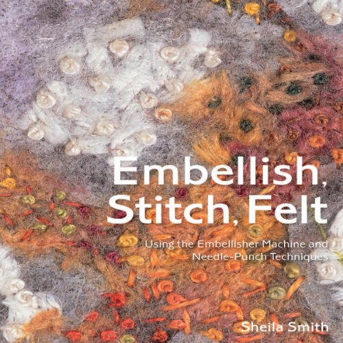 Embellish, Stitch, Felt
