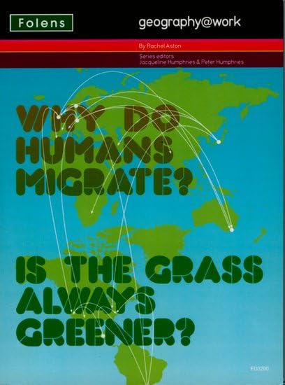Geography@work: (3) Why Do Humans Migrate? Teacher CD-ROM