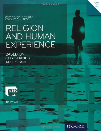 GCSE Religious Studies: Religion and Human Experience based on Christianity and Islam: WJEC B Unit 2