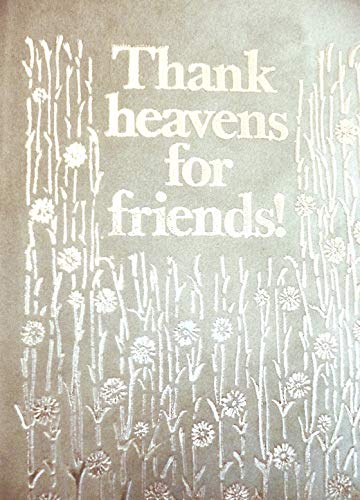 Thank Heavens for Friends