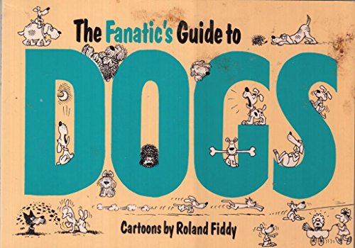 The Fanatic's Guide to Dogs