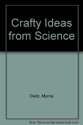 Crafty Ideas from Science