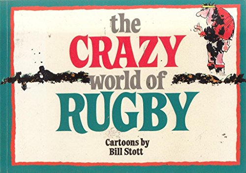The Crazy World of Rugby