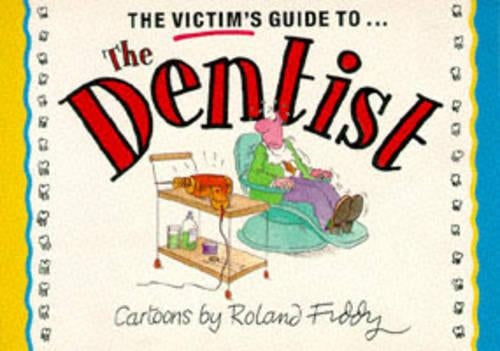 Victim's Guide to the Dentist